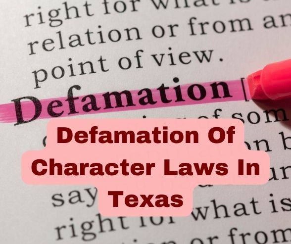 Defamation Of Character Laws In Texas